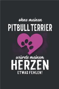 Ohne meinen Pitbull Terrier