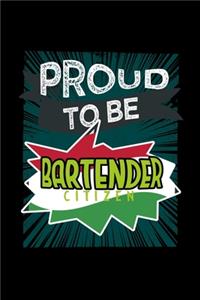 Proud to be bartender citizen