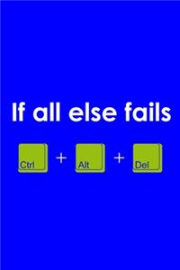 If All Else Fails