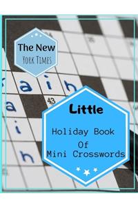 The New York Times Little Holiday Book Of Mini Crosswords
