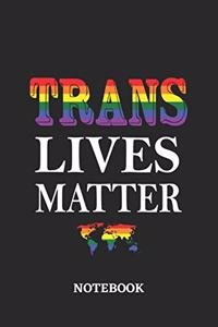 TRANS LIVES MATTER Notebook