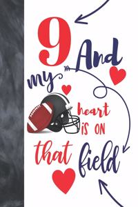 9 And My Heart Is On That Field