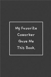 My Favorite Coworker Gave Me This Book.