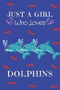 Just A Girl Who Loves Dolphins