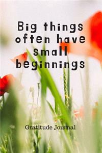 Big Things Often Have Small Beginnings