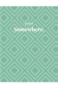 Start Somewhere