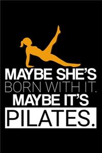 Maybe She's Born with It. Maybe It's Pilates.