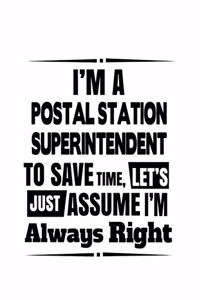 I'm A Postal Station Superintendent To Save Time, Let's Assume That I'm Always Right