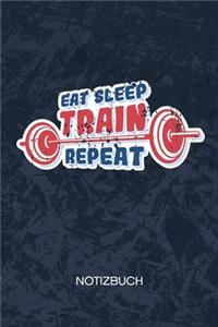 Eat Sleep Train Repeat