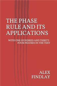 The Phase Rule and Its Applications