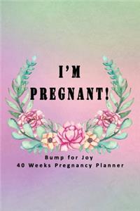 I'm Pregnant - Bump for Joy 40 Weeks Pregnancy Planner