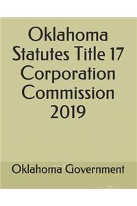 Oklahoma Statutes Title 17 Corporation Commission 2019