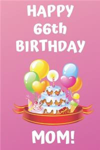 HAPPY 66th BIRTHDAY MOM!