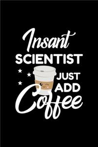 Insant Scientist Just Add Coffee