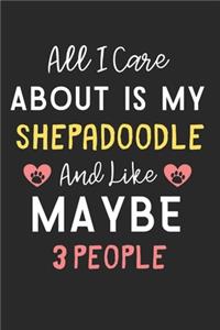 All I care about is my Shepadoodle and like maybe 3 people