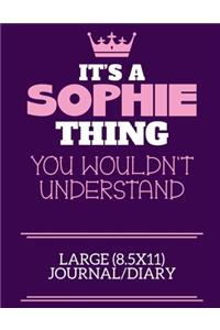 It's A Sophie Thing You Wouldn't Understand Large (8.5x11) Journal/Diary