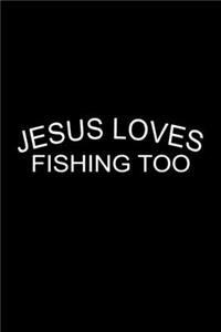 Jesus Loves Fishing too