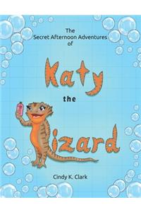 Secret Afternoon Adventures of Katy the Lizard
