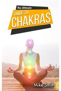 The Ultimate Guide to Chakras