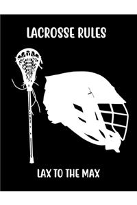 Lacrosse Rules Lax to the Max