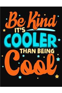 Be Kind It's Cooler Than Being Cool