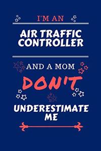 I'm An Air Traffic Controller And A Mom Don't Underestimate Me