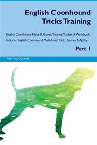 English Coonhound Tricks Training English Coonhound Tricks & Games Training Tracker & Workbook. Includes