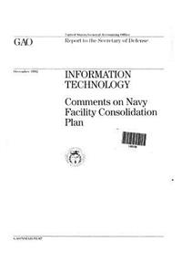 Information Technology: Comments on Navy Facility Consolidation Plan