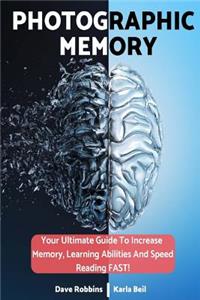 Photographic Memory: How to Improve Your Memory in Just 14 Days - Your Guide to Remembering Anything Faster and Longer! Improve Memory, Productivity and Happiness (Accelerated Learning Strategies)
