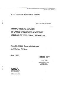 Orbital Thermal Analysis of Lattice Structured Spacecraft Using Color Video Display Techniques