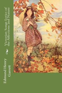 Victorian Songs Lyrics of the Affections and Nature