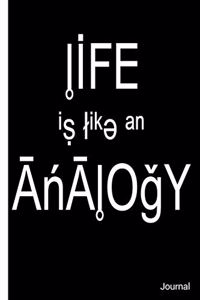 Life is Like an Analogy Journal