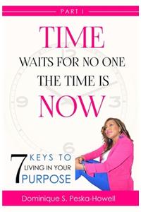 Time Waits For No One, The Time is Now!