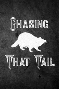 Chasing That Tail
