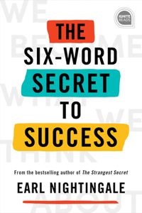 Six-Word Secret to Success
