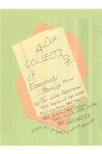 A=Our Collection of Everybody Storieyz (Stories)