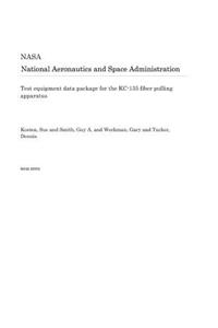 Test Equipment Data Package for the Kc-135 Fiber Pulling Apparatus