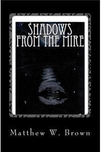 Shadows from The Mire