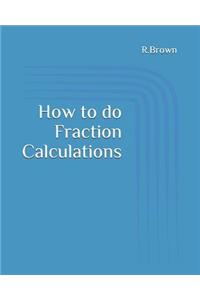 How to Do Fraction Calculations