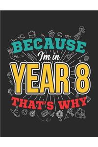 Because I'm in Year 8 That's Why
