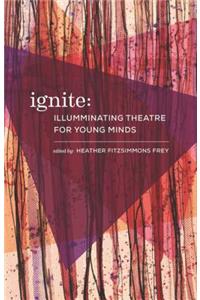 Ignite: Illuminating Theatre Creation for Young Minds