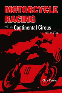 Motorcycle Racing with the Continental Circus 1920 to 1970