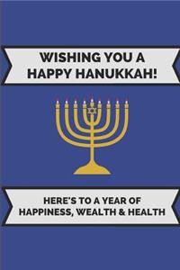 Wishing You a Happy Hanukkah! Here's to a Year of Happiness, Wealth & Health