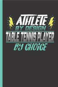 Athlete by Design Table Tennis Player by Choice