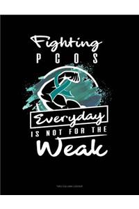 Fighting Pcos Everyday Is Not for the Weak: Unruled Composition Book