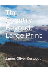 The Country Beyond: Large Print