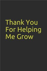 Thank You for Helping Me Grow