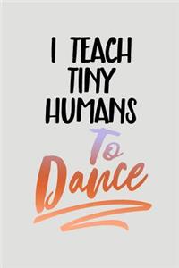 I Teach Tiny Humans to Dance