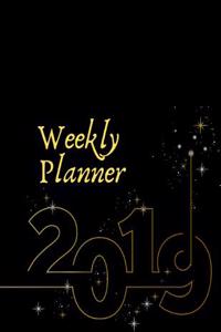 Weekly Planner 2019: Weekly Schedule Organizer - Agenda Planner and Schedule Organizer, Journal Planner, Project Planner - With: Goals, to Do List, Project, Special Even Planning, Followup, the Best Book for Business Man