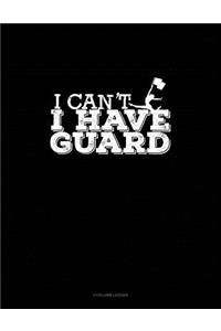 I Can't I Have Guard